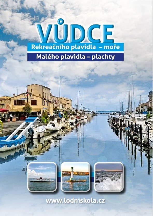Kniha Vůdce rekreačního plavidla moře/plachty pro všechny zájemce o příbřežní plavbu po moři a vedení plachetnic 
